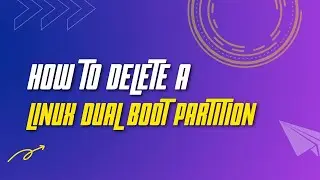 How To Delete A Linux Dual Boot Partition