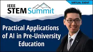 Practical Applications of AI in Pre University Education | IEEE STEM Summit 2025