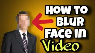 How to blur face in video | वीडियो में किसी का भी चेहरा कैसे छुपाये | Hide Face In Video