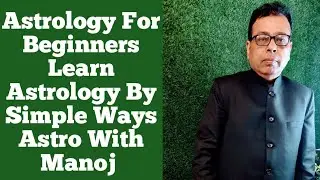 Astrology for beginners # Learn Astrology by simple ways# Astrology# Astro With Manoj