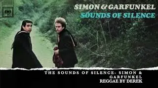 SOUNDS OF SILENCE - SIMON & GARFUNKEL - REGGAE BY DEREK