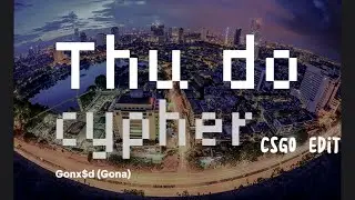 thủ đô cypher edit