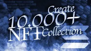 How To Create An NFT Collection (10,000+) with MINT & PRESALE on SOLANA feat. CodyOnChain