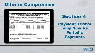 How to Complete Form 656 OIC - Section 4 -- Payment Terms Lum vs. Periodic Payments