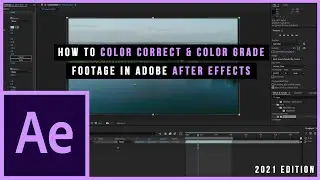 How to Color Correct & Color Grade Footage in Adobe After Effects. (Lumetri Color)