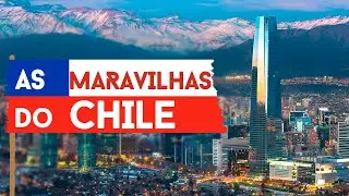 OS 5 PONTOS TURISTICOS DO CHILE QUE VOCÊ TEM QUE CONHECER!!!
