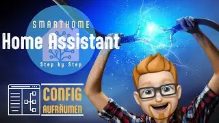 Home Assistant #26 | Config aufräumen