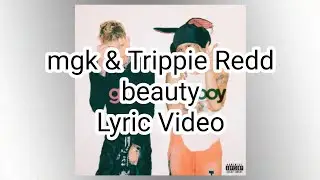 mgk & Trippie Redd - beauty (Lyric Video)