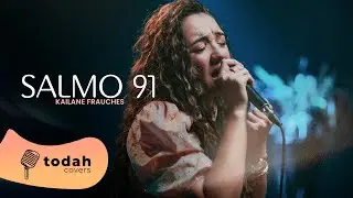 Kailane Frauches | Salmo 91 [Cover Valesca Mayssa]