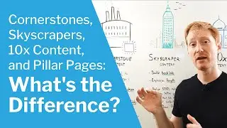 Cornerstones, Skyscrapers, 10x Content, and Pillar Pages: What's the Difference?