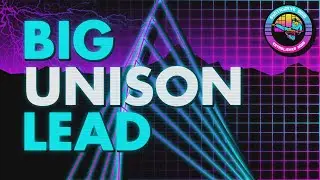 Big Unison Lead -Synthwave Synthesis Tutorial -