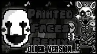 Painted Faces REMIX - Older Version