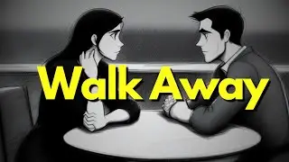 What Does a Woman Feel When You Walk Away?
