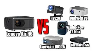 Lenovo Air H6 vs HY320, BlitzWolf V8, Wanbo New T2 Max, Everycom HQ10W & Formovie S5