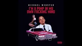 ArtistPR.com presents Michael Webster - I'm a Pimp In My Own Fucking Mind (Lyric Video)