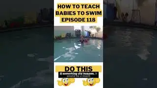 DO THIS: How to teach babies to swim - Ep. 118 - 😍🤩 
