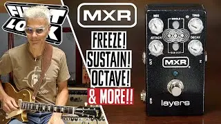 MXR Layers Pedal Demo with John Bohlinger — Freeze! Sustain! Octave! — First Look