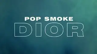 POP SMOKE - DIOR (Official Lyric Video)