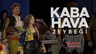 Kaba Hava Zeybeği | YAREN Zeybek Kulübü