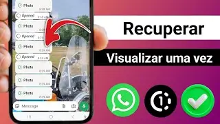 Como recuperar fotos/vídeos visualizados apenas uma vez no WhatsApp