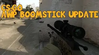 CS:GO - The AWP Boomstick Update