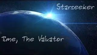Time, The Valuator- Starseeker Lyrics