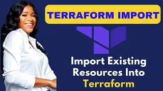 HOW TO USE TERRAFORM IMPORT || Import Existing Resources into Terraform