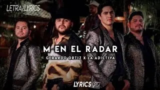 M En El Radar - Gerardo Ortiz & La Adictiva (LETRA)