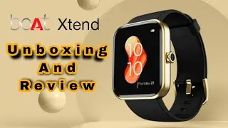 Boat Xtend Smartwatch Unboxing And Review | Unboxing Boat Xtend Smartwatch #boat #trending