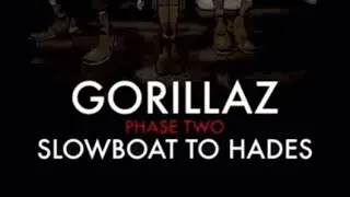 Gorillaz Slowboat to Hades intro