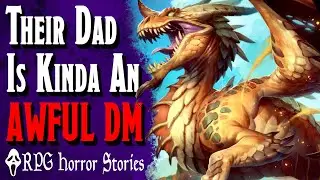 His Dad is an “Old School DM” Who is… bad at DMing - RPG Horror Stories