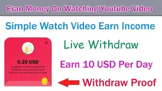 Earn Money On Watching YouTube Video || Earn 10 USD Per Day || Withdraw Proof