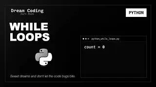 Python While Loops | Python Syntax to Fall Asleep To