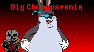 Big Chungusvania [Undertale Last Breath phase 142/42B]