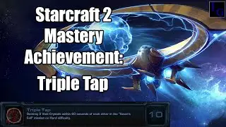 Triple Tap | Starcraft 2 Mastery Achievement Guide | SC2 Legacy of the Void Walkthrough
