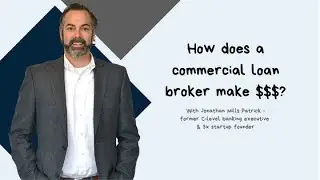 How does a commercial loan broker make $$$?