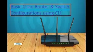 Basic Cisco Router and Swtich configurations using CLI - Week2-Part1