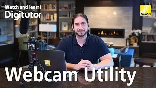 Nikon Webcam Utility Set Up | Nikon Digitutor