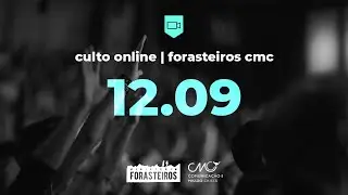 Culto Online Forasteiros #12 | 12.09