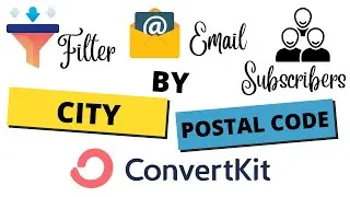 How to filter email subscribers by city and postal code in ConvertKit