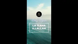Daily Dzikir LA ILAHA ILLALLAH