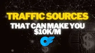 Traffic Sources most dont use that can make you $10K+ (OFM)
