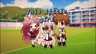 This Little Girl || Gacha Life || GLMV