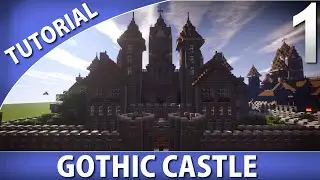 Minecraft - How to Build a Gothic Castle [Part 1/10]