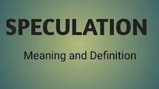 Speculation- Definition Meaning