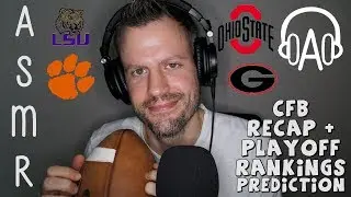 ASMR Football College Recap CFB Playoff Rankings Prediction Relaxing Whisper Ear to Ear, Tapping