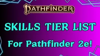 PF2e Skill Tier List: What's Actually Worth Taking?