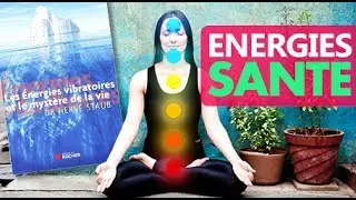Les Energies Vibratoires, clés de la Santé