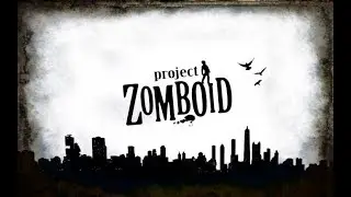 Project Zomboid -- история нашей смерти [coop]