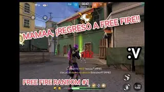 ¡¡REGRESOO A FREE FIREE!! || MAMAAA FREE FIRE RANDOM!! #1 PREPARA LAS NALGAS :v  #freefire